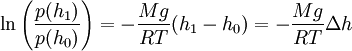 \ln\left(\frac{p(h_1)}{p(h_0)}\right) = - \frac{M g}{R T} (h_1 - h_0) =  - \frac{M g}{R T} \Delta h