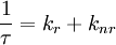 \frac{1}{\tau}=k_r+k_{nr}
