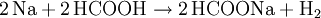 \mathrm{2\,Na + 2\,HCOOH \rightarrow 2\,HCOONa + H_2}\,