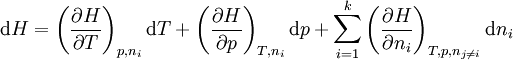 \mathrm d H = \left( {\partial H \over \partial T} \right)_{p,n_i} \mathrm d T + \left( {\partial H \over \partial p} \right)_{T,n_i} \mathrm d p + \sum_{i=1}^k \left( {\partial H \over \partial n_i} \right)_{T,p,n_{j \not= i}} \mathrm d n_i