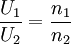 \ \frac{U_1}{U_2}=\frac{n_1}{n_2} \,