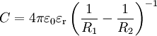 C=4 \pi \varepsilon_0 \varepsilon_\mathrm{r} \left( \frac{1}{R_1}-\frac{1}{R_2}\right)^{-1}