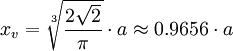 x_v=\sqrt[3]{\frac{2\sqrt2}{\pi}}\cdot a\approx 0.9656\cdot a
