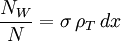 \frac{N_W}{N} = \sigma \, \rho_T \, dx