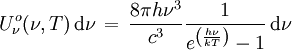 U^o_{\nu}(\nu, T) \, \mathrm{d}\nu \, = \, \frac{8 \pi h \nu^{3}}{c^3} \frac{1}{e^{\left(\frac{h\nu}{kT}\right)}-1} \, \mathrm{d}\nu