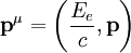 \mathbf{p}^{\mu}= \left(\frac{E_{e}}{c}, \mathbf {p}\right)