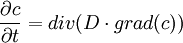 \frac{\partial c}{\partial t} = div(D \cdot grad(c))