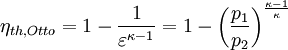\eta_{th,Otto} = 1 - \frac{1}{\varepsilon^{\kappa-1}} = 1-\bigg(\frac{p_{1}}{p_{2}}\bigg)^\frac{\kappa-1}{\kappa}