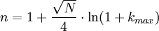 n=1+ \frac{\sqrt{N}}{4}\cdot\ln(1+k_{max})