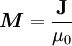 \boldsymbol M=\frac{\mathbf J}{\mu_0}