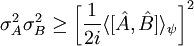 \sigma_A^2 \sigma_B^2 \ge \left[\frac{1}{2 i}\langle [\hat A , \hat B] \rangle_\psi \right ]^2