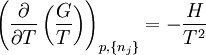 \left( \frac{\partial} {\partial T} \left( \frac{G} {T} \right) \right)_{p,\{n_j\}} = - \frac {H} {T^2}