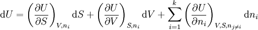 \mathrm{d}U = \left( \frac{\partial U}{\partial S} \right)_{V,n_i} \mathrm{d}S + \left( \frac{\partial U}{\partial V} \right)_{S,n_i} \mathrm{d}V + \sum_{i=1}^k \left( \frac{\partial U}{\partial n_i} \right)_{V,S,n_{j \not= i}} \mathrm{d}n_i