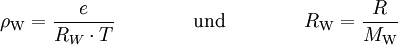 \rho_{\mathrm{W}} = \frac{e}{R_W \cdot T} \qquad\qquad \mbox{und} \qquad\qquad R_{\mathrm{W}} = \frac{R}{M_{\mathrm{W}}}