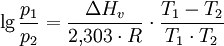 \lg  \frac{p_1}{p_2} = \frac {\Delta H_v } { 2{,}303 \cdot R } \cdot \frac{ T_1 - T_2 } { T_1 \cdot T_2 }