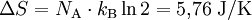 \Delta S = N_{\rm A}\cdot k_{\rm B}\ln2 = 5{,}76\;\mbox{J/K}