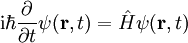 \mathrm{i}\hbar\frac{\partial}{\partial t} \psi(\mathbf{r},t) = \hat H \psi(\mathbf{r},t)