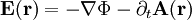 \mathbf E(\mathbf r) = - \nabla\Phi - \partial_t \mathbf A(\mathbf r)