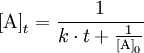 \mathrm{[A]}_{t} = \frac {1} {k\cdot t + \frac {1} {\mathrm{[A]}_{0}}}