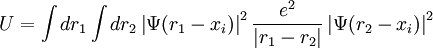 U=\int dr_1 \int dr_2 \left| \Psi (r_1 - x_i) \right|^2 \frac{e^2}{\left| r_1 - r_2 \right|} \left| \Psi (r_2 - x_i) \right|^2