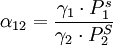 \alpha_{12}=\frac{\gamma_1 \cdot P^s_1}{\gamma_2 \cdot P^S_2}