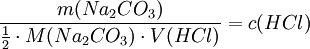 \frac{m(Na_2CO_3)}{\frac{1}{2} \cdot M(Na_2CO_3) \cdot V(HCl)} = c(HCl)