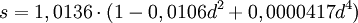 s=1,0136 \cdot (1-0,0106d^2+0,0000417d^4)