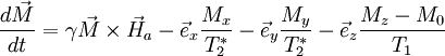 {d \vec M \over dt} = \gamma \vec M \times \vec H_a - \vec e_x {M_x \over T^*_2} - \vec e_y {M_y \over T^*_2} - \vec e_z {M_z-M_0 \over T_1}