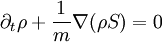 \partial_t \rho +\frac{1}{m}\nabla(\rho S)= 0