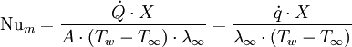 \mathrm{Nu}_m = \frac{\dot Q \cdot X}{A \cdot (T_w - T_\infty) \cdot \lambda_\infty} = \frac{\dot q \cdot X}{\lambda_\infty \cdot (T_w - T_\infty)}