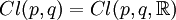 Cl(p,q)=Cl(p,q,\mathbb R)