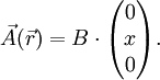 \vec{A}(\vec{r})=B\cdot\begin{pmatrix}0\\x\\0\end{pmatrix}.
