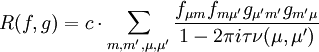 R(f,g) = c \cdot \sum_{m,m',\mu,\mu'} \frac{f_{\mu m} f_{m \mu'} g_{\mu' m'} g_{m' \mu}}{1-2\pi i \tau \nu (\mu,\mu')}