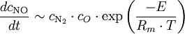 \frac{dc_{\mathrm{NO}}}{dt} \sim c_{\mathrm{N}_2} \cdot c_{O} \cdot \exp \left( \frac{-E}{R_m \cdot T} \right)