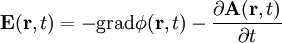 \mathbf E (\mathbf r,t)=-{\rm grad}\phi(\mathbf r,t)-\frac{{\partial\mathbf A}(\mathbf r,t)}{\partial t}