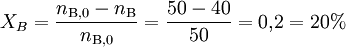 X_B ={n_\mathrm{B,0}-n_\mathrm{B} \over n_\mathrm{B,0}}={50-40 \over 50}=0{,}2=20%