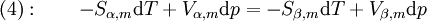 (4):  \qquad -S_{\alpha,m} \mathrm {d}T + V_{\alpha,m} \mathrm {d}p = -S_{\beta,m} \mathrm {d}T + V_{\beta,m} \mathrm {d}p