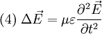 (4) \ \Delta \vec E = \mu \varepsilon { \partial^2 \vec E \over \partial t^2 }