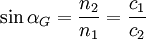 \sin \alpha_G = \frac{n_2}{n_1}=\frac{c_1}{c_2}