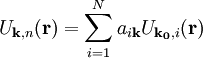 U_{\mathbf{k},n}(\mathbf{r}) = \sum_{i=1}^{N}{a_{i\mathbf{k}} U_{\mathbf{k_0},i}(\mathbf{r})}