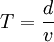 T = \frac{d}{v}