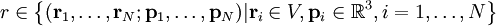 r\in\left\{(\mathbf r_1,\ldots, \mathbf r_N; \mathbf p_1,\ldots, \mathbf p_N)|\mathbf r_i\in V, \mathbf p_i\in \mathbb R^3, i=1,\ldots, N\right\}