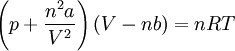 \left( p + \frac{n^2 a}{V^2}\right)\left(V-nb \right) = nRT