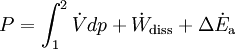 P = \int_{1}^{2} \dot V dp + \dot W_\mathrm{diss}+ \Delta \dot E_\mathrm{a}