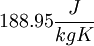 188.95 \frac {J}{kg K}