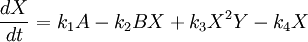 \frac{dX}{dt}=k_1A - k_2BX + k_3X^2Y - k_4X