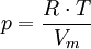 p = \frac{R \cdot T}{V_m} \,