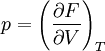 p = \left(\frac{\partial F}{\partial V}\right)_T