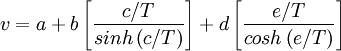 v=a+b \left[ \frac{c/T}{sinh \left( c/T \right)} \right] + d \left[ \frac{e/T}{cosh \left( e/T \right)} \right]