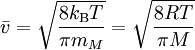\bar v = \sqrt{\frac{8 k_\mathrm{B} T}{\pi m_M}} = \sqrt{\frac{8 R T}{\pi M}}